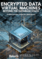 Encrypted Data Virtual Machines: Beyond the Database: A deterministic execution model for data access