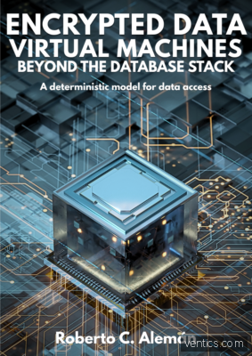 Encrypted Data Virtual Machines: Beyond the Database: A deterministic execution model for data access