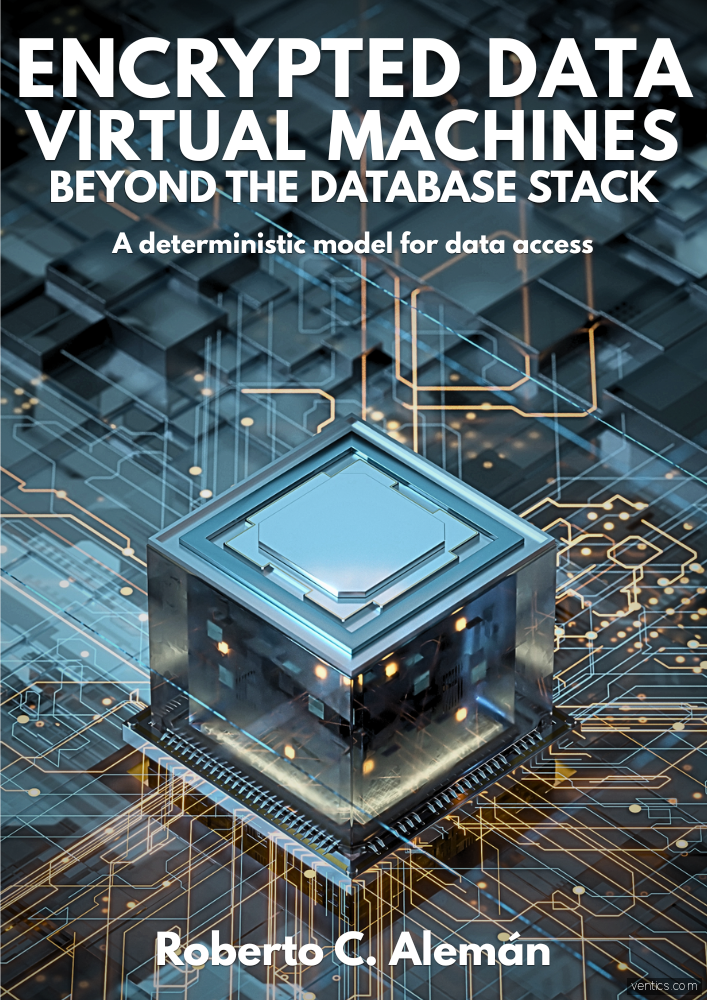 Encrypted Data Virtual Machines: Beyond the Database: A deterministic execution model for data access